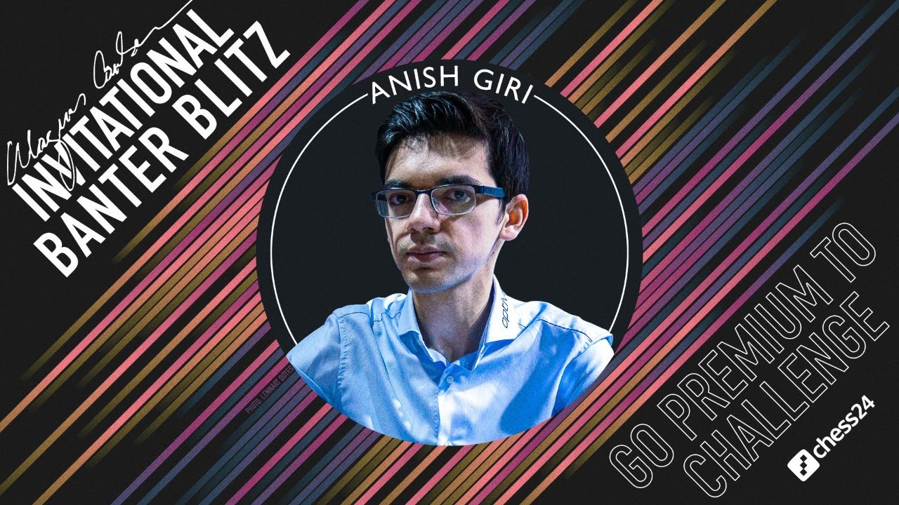 Anish Giri plays the Skilling Open & Banter Blitz