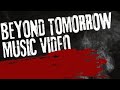 Miniature de la vidéo de la chanson Beyond Tomorrow