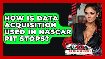 How Is Data Acquisition Used In NASCAR Pit Stops? - Pit Stop Chronicles