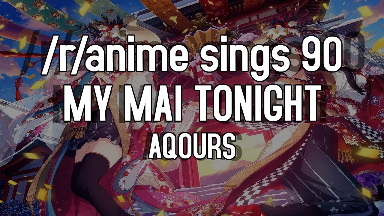 r/Anime Sings - MY Mai☆TONIGHT (Love Live Sunshine OST) - YouTube