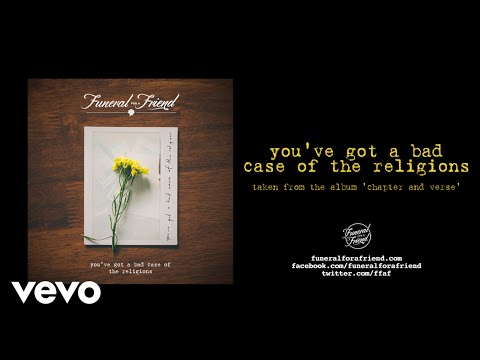 Funeral For A Friend - You've Got A Bad Case Of The Religions