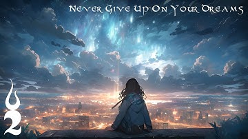 Two Steps From Hell - Never Give Up On Your Dreams (Epic Orchestra Remix)