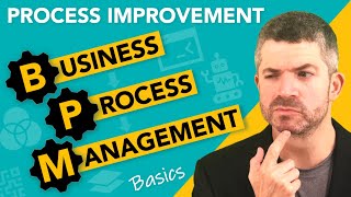 Introduction to Business Process Management (BPM) from an experienced transformation executive