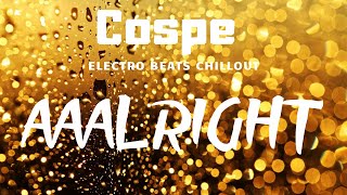 Cospe : AAALRIGHT 2020 Electro Beats Chillout music