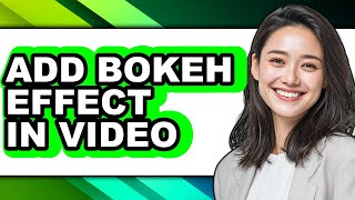 How to Add Bokeh Effect in Video - Easy Guide
