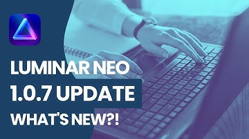 Luminar NEO 1.0.7 Update | Favorite Tools & Layer Masking