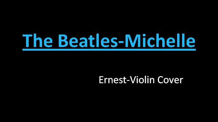 The Beatles-Michelle...  Violin Cover)