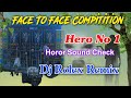 Hero No 1 -Face To Speaker Competition Ultra Horror Sound Check Humbing Mix 2025 - Dj Rolex Remix