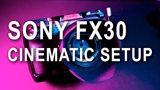 The best settings for your Sony FX30 - configure your FX30 for any job