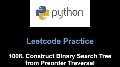 Leetcode 1008. Construct Binary Search Tree from Preorder Traversal (create tree)