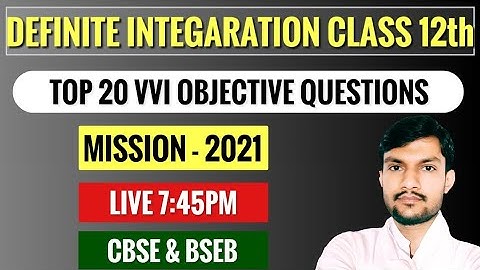 Definite Integral | Top 20 VVI Objective Questions | Integral Calculus Class 12th | Mission 2021