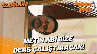 Kardeş Payı 12 Bölüm - Metin Keratalara Ders Çalıştırıyor