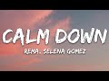 Rema, Selena Gomez - Calm Down Lyrics