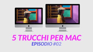 5 Trucchi Mac - Episodio #02 - Mission Control, Emoji, Dock, Barra dei Menu e Video PiP