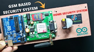 How to Make GSM Based Home Security | Home Security System Using Arduino | Arduino Project