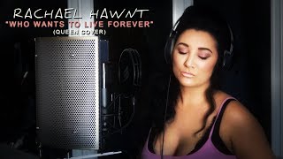 Who Wants To Live Forever - (Queen Cover) - Rachael Hawnt chords