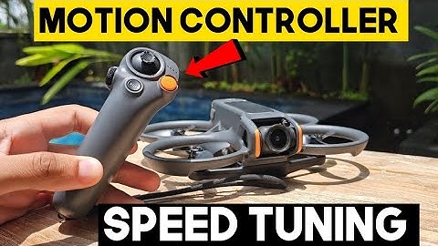 Avata 2 Motion Controller Speed Tuning Explained