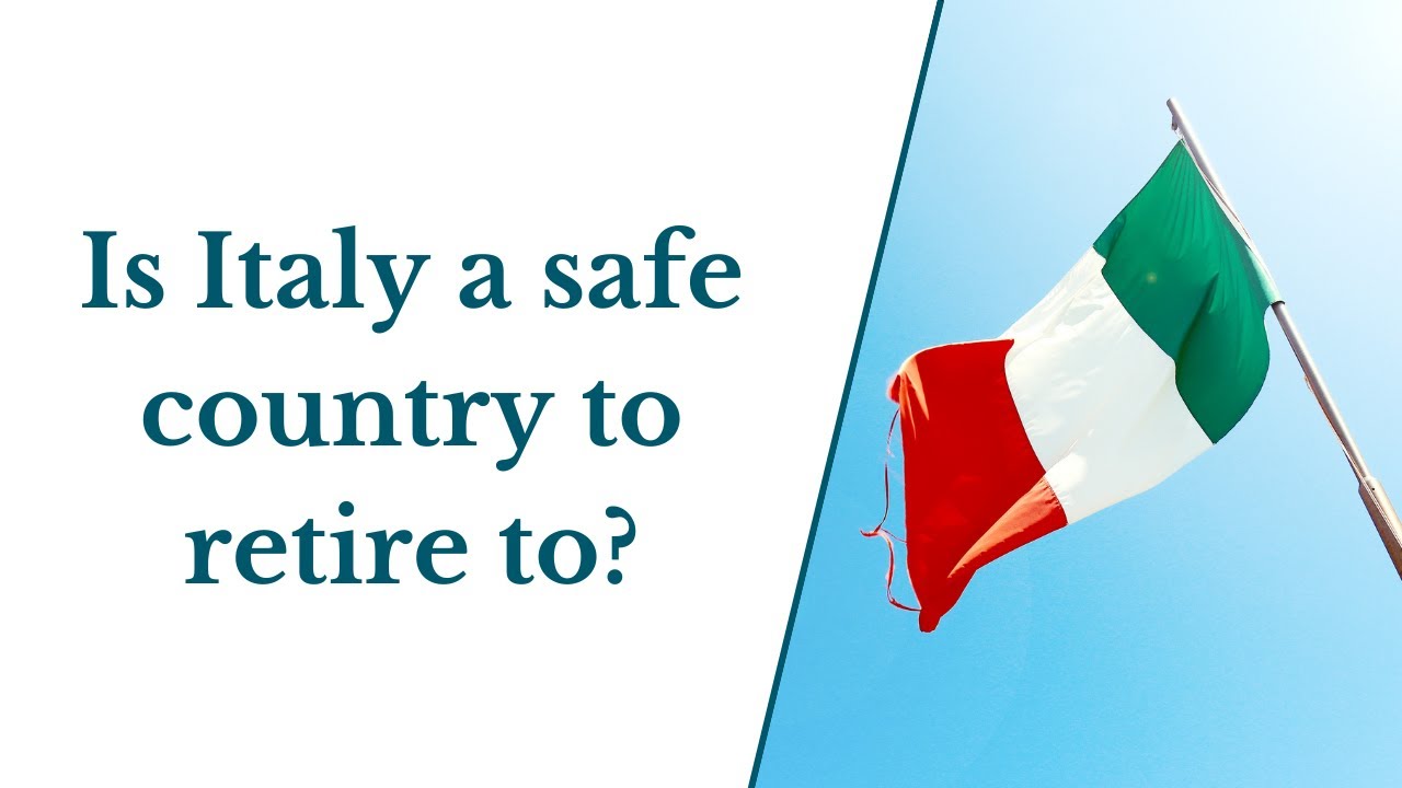 Is Italy A Safe Country To Retiree To YouTube Is Italy A Safe Country To Retiree To YouTube