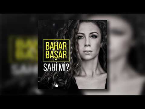 Bahar Başar - Sahi mi?