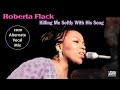 Roberta Flack &quot;Killing Me Softly With His Song&quot; (2020 Alternate Vocal Mix) *