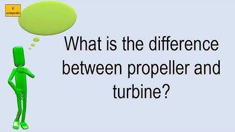 What Is The Difference Between Propeller And Turbine?