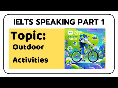 IELTS Speaking Part 1 - Topic: Outdoor Activities