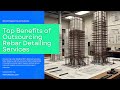 Top Benefits of Outsourcing Rebar Detailing Services by Siliconec