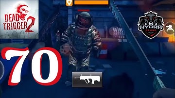 DEAD TRIGGER 2 - Gameplay Walkthrough Part 70