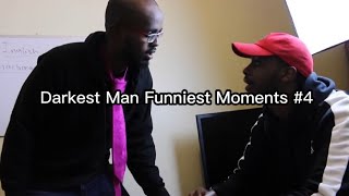 Darkest Man Funniest Moments #4