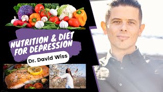 Nutrition and Diet for Depression | Dr. David Wiss |