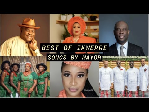 BEST OF IKWERRE  SONGS BY MAYOR Ozulema Aya owei etc  ikwerremusic  ikwerresong