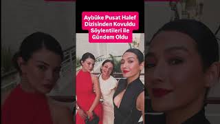 Aybüke pusat talep dizisinden kovulduğu söylentileri gündem oldu