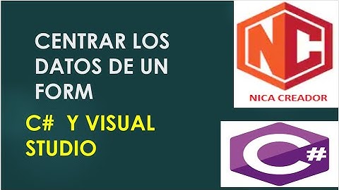 centrar datos de un form con C# Y Visual studio