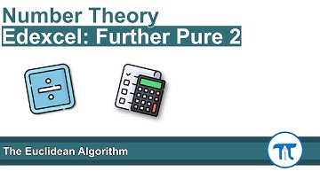A Level Further Maths | Further Pure 2 | The Euclidean Algorithm