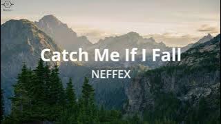 NEFFEX - Catch Me If I Fall (Lyrics)