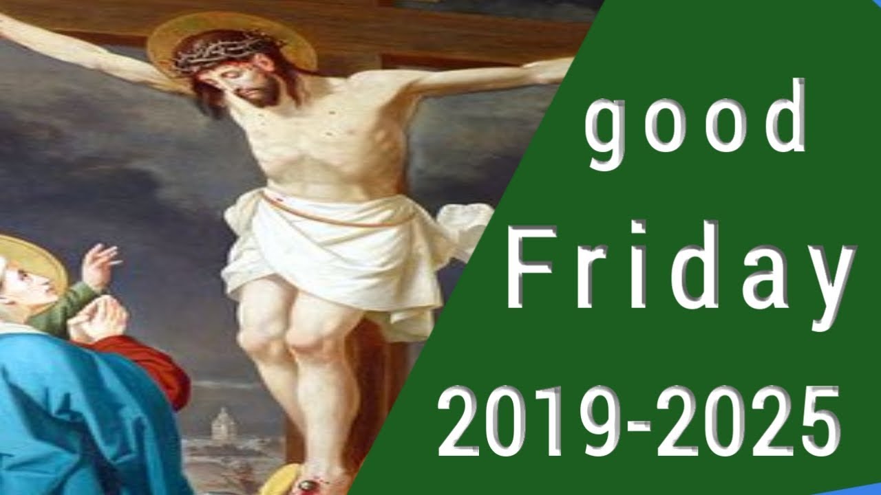 Good Friday 2019 2020 2021 2022 2023 2024 2025 dates in India when is
