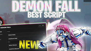 *NEW* Demonfall Script (2025) (AUTOFARM, NOFALL, ITEMS)