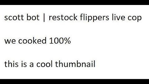 ScottBot Live Cop | Restock Flippers | June 23rd, 2020 | 100% Stock Secured