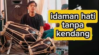 Tanpa kendang (idaman hati)