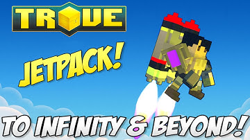 TO INFINITY & BEYOND - Trove Jetpack Mod Highlight