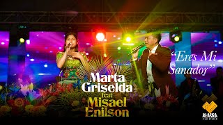 Video thumbnail of "ERES MI SANADOR  MARTA GRISELDA EN VIVO 4K"