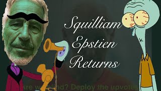 Squilliam Epstein Returns
