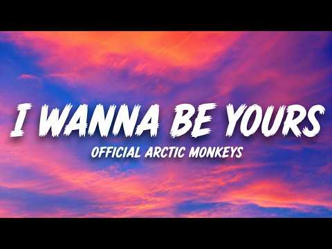 I Wanna Be Yours(Lyrics)