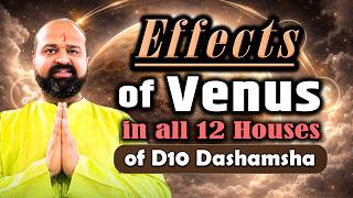 Venus in D10 All 12 Signs Predict Career & Wealth: Venus in 12 Houses of Dashamsha (D10 Chart)