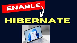 Enable Hibernate option on Windows 11 / 10