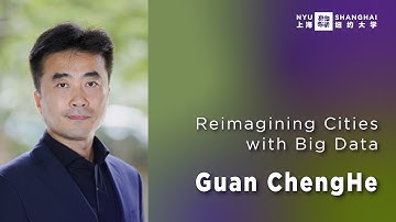Reimagining Cities with Big Data |Guan ChengHe | NYU Shanghai