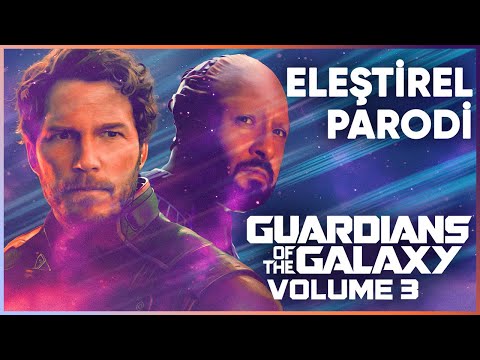 GUARDIANS OF THE GALAXY VOL. 3 - ELEŞTİREL PARODİ