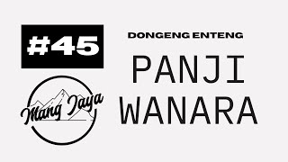 Dongeng Sunda - Panji Wanara, Bagian 45, Dongeng Enteng Mang Jaya @MangJaya