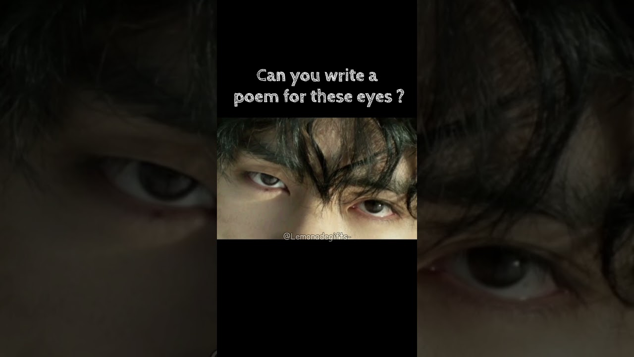 Can you write a poem for these eyes? #shorts #aesthetic #btsarmy #kimtaehyung #v