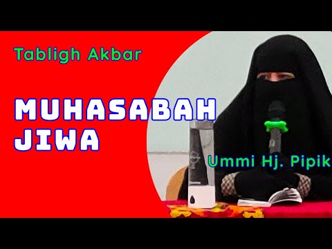 Muhasabah Jiwa, Ummi Hj. Pipik Dian Irawati, 13.09.22